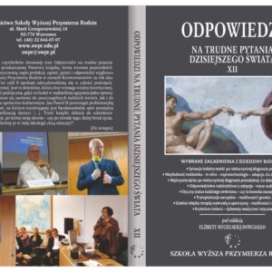 Odpowiedzi na trudne pytania dzisiejszego świata. T. XII: Wybrane zagadnienia z dziedziny bioetyki.
